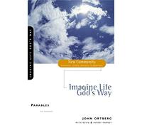 Parables: Imagine Life God's Way (New Community Bible Study Series)