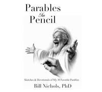 Parables in Pencil: Sketches and Devotionals of My 30 Favorite Parables