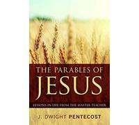 Parables of Jesus: Lessons in Life from the Master Teacher