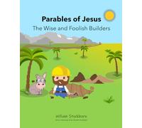 Parables of Jesus: The Wise and Foolish Builders