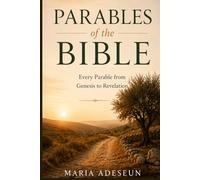 Parables of The Bible: Every Parable from Genesis to Revelation: 6 (Bible Reference Books)