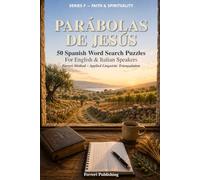 Parábolas de Jesús: 50 Spanish Word Search Puzzles for English and Italian Speakers - Ferreri Method, Applied Linguistic Triangulation (Faith, Spirituality & Pilgrimage)