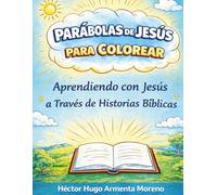 Parábolas de Jesús para Colorear: Aprendiendo con Jesús a Través de Historias Bíblicas