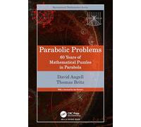 Parabolic Problems – 60 Years of Mathematical Puzzles in Parabola – AK Peters/CRC Series