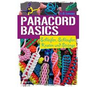 Paracord-Basics: Schleifen, Schlaufen, Knoten und Strange by Lenzen PB.