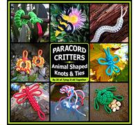 Paracord Critters: Animal Shaped Knots and Ties