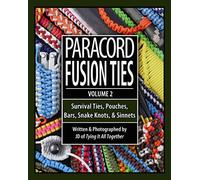 [(Paracord Fusion Ties, Volume 2 : Survival Ties, Pouches, Bars, Snake Knots, & Sinnets)] [By (author) J D Lenzen] published on (July, 2013)