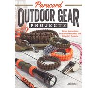 Paracord Outdoor Gear Projects : Simple Instructions for Survival Bracelets and Other DIY Projects