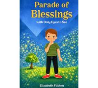 Parade of Blessings with Only Eyes to See: Dreaming of a New World
