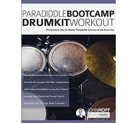 Paradiddle Bootcamp Drumkit Workout: The Quickest Way to Master Paradiddle Grooves on the Drumset (Learn to Play Drums)