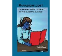 Paradigm Lost: Learning and Literacy in the Digital Divide