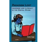 Paradigm Lost: Learning and Literacy in the Digital Divide