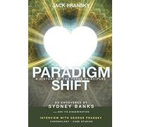 Paradigm Shift: A History of The Three Principles
