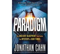 Paradigm, The: The Ancient Blueprint That Holds the Mystery of Our Times