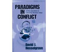 Paradigms in Conflict: 10 Key Questions in Christian Missions Today
