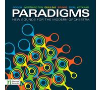 Paradigms: New Sounds for the Modern Orchestra