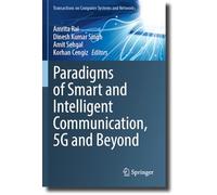 Paradigms of Smart and Intelligent Communication, 5G and Beyond (Transactions on Computer Systems and Networks)