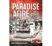 Paradise Afire: The Sri Lankan War : Volume 1 - 1971-1987