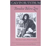 Paradise Below Zero: The Classic Guide to Winter Camping (A Fesler-Lampert Minnesota Heritage Book)