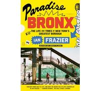 Paradise Bronx: The Life and Times of New York's Greatest Borough