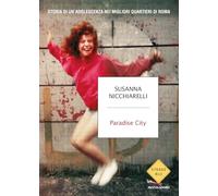 Paradise City. Storia di un'adolescenza nei migliori quartieri di Roma (Strade blu)