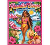 Paradise Escape: A Tropical Vacation Coloring Book Featuring Beaches, Island Getaways, Summer Fashion, Ocean Views, Luxury Resorts, and Relaxing Tropical Escapes