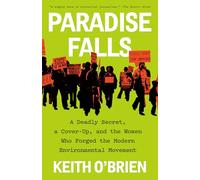Paradise Falls: A Deadly Secret, a Cover-Up, and the Women Who Forged the Modern Environmental Movement