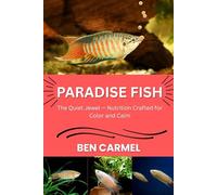 PARADISE FISH: The Quiet Jewel - Nutrition Crafted for Color and Calm