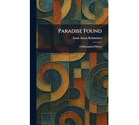 Paradise Found: A Philosophical History