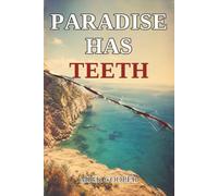 Paradise Has Teeth: A Psychological Thriller of Secrets, Lies and Deadly Betrayal: Four Old Friends, One Storm-Locked Villa, and a Secret That Won't Stay Buried
