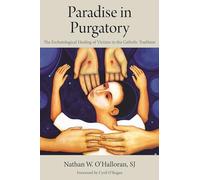 Paradise in Purgatory: The Eschatological Healing of Victims in the Catholic Tradition