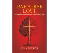 Paradise Lost: A Readable Story Edition of John Milton's Epic (Easy-to-read Version)