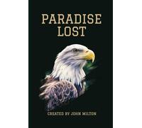 Paradise Lost: An Epic Journey Through the Origins of Good and Evil