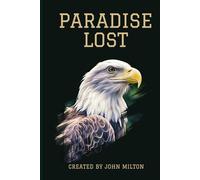 Paradise Lost: An Epic Journey Through the Origins of Good and Evil