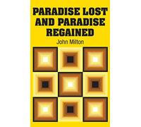 Paradise Lost and Paradise Regained