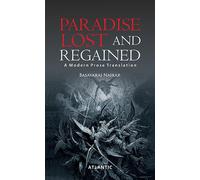 Paradise Lost and Regained: A Modern Prose Translation