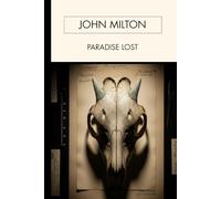 Paradise Lost: Classic English Epic Poetry, Unabridged Edition