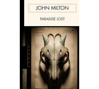 Paradise Lost: Classic English Epic Poetry, Unabridged Edition
