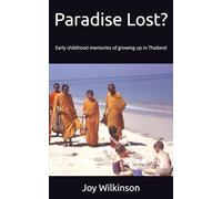 Paradise Lost?: Early childhood memories of growing up in Thailand