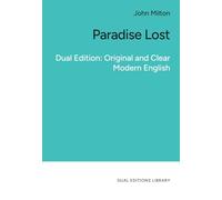 Paradise Lost. In Clear and Accessible English: Dual Edition: Original, and Clear Modern English