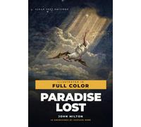 Paradise Lost in Full Color: John Milton's Epic in Clear Modern English, with 45 Full Color Illustrations by Gustave Dore