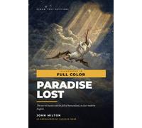 Paradise Lost in Full Color: John Milton's Epic in Clear Modern English, with 45 Full Color Illustrations by Gustave Dore