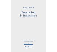 Paradise Lost in Transmission: The Return to Eden in the Apocalypse of Peter within Its Ethiopic and Early Christian Contexts (Wissenschaftliche Untersuchungen zum Neuen Testament)