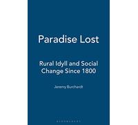 Paradise Lost: Rural Idyll and Social Change Since 1800