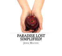 Paradise Lost Simplified!: Includes Modern Translation, Study Guide, Historical Context, Biography, and Character Index