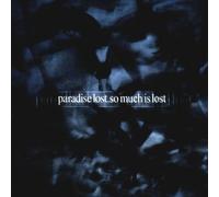 Paradise Lost - So Much Is Lost