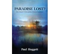 Paradise Lost? The Climate Crisis and the Human Condition