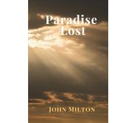 Paradise Lost: The Timeless Epic of Heaven, Hell, and Humanity