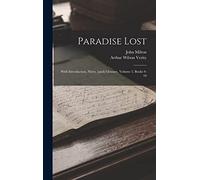 Paradise Lost: With Introduction, Notes, [and] Glossary, Volume 3, Books 9-10
