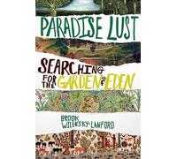 Paradise Lust: Searching for the Garden of Eden